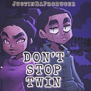 Don't stop twin (feat. Justo Davis)