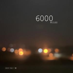 6000 Miles