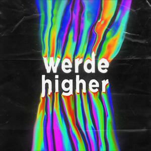 Werde Higher (feat. OLIME)