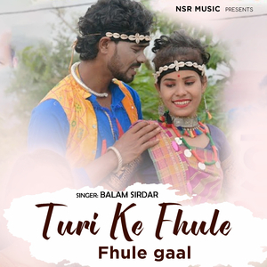 Turi Ke Fhule Fhule gaal