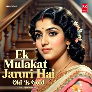 Ek Mulakat Jaruri Hai Sanam | Old Evergreen Songs