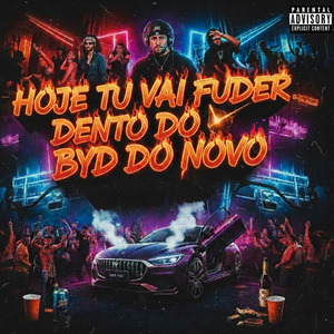 Hoje Tu Vai Fuder Dentro do Byd do Novo