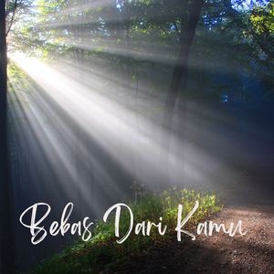 Bebas Dari Kamu