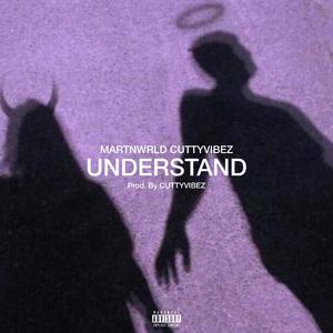 Understand (feat. MartnWrld)