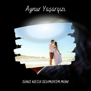 Səni Necə Sevməyim Mən