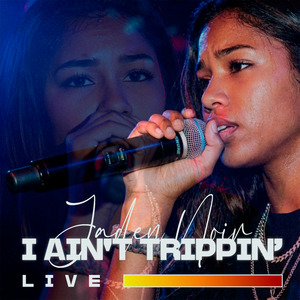 I Ain't Trippin’ (Live)