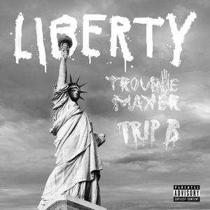 Liberty (feat. Trip B)