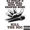 Dj guilly d - Kill the mic (feat. Real note & Krayzie bone)
