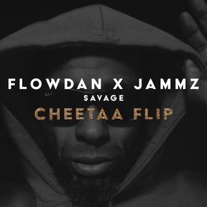 Savage (feat. Flowdan & Jammz) (CHEETAA FLIP)