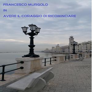 Avere il coraggio di ricominciare