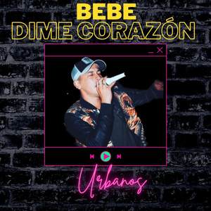 Bebé - Dime Corazón