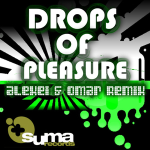 Drops of Pleasure (Alexei & Omar Remix) [Feat. Sloz]