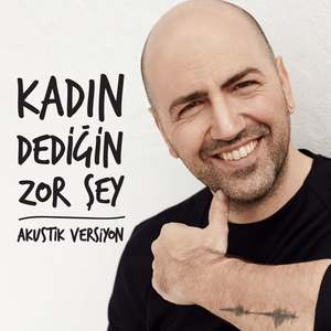 Kadin Dedigin Zor Sey (Akustik) (Akustik)