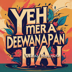 Yeh Mera Deewanapan Hai