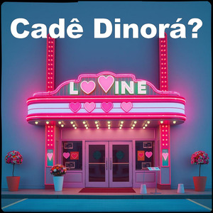 CADÊ DINORÁ?