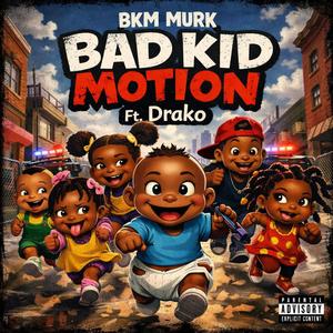 Bad Kid Motion (feat. Drako)