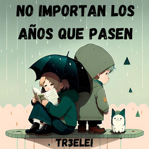 No Importa Los Años Que Pasen