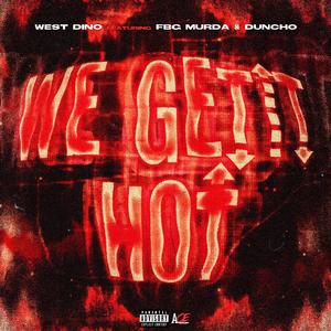 We Getit Hot (feat. FBG Murda & Duncho)