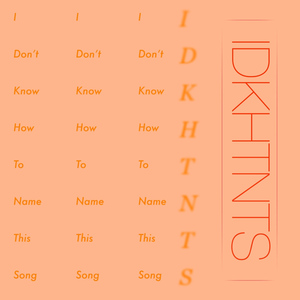 IDKHTNTS (ALMOST FULL)