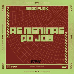 Mega Funk as Meninas do Job