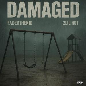 Damaged (feat. 2Lil Hot)