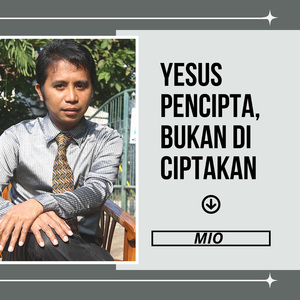 Yesus Pencipta, Bukan Diciptakan