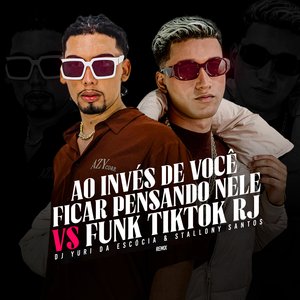 Ao Invés de Você Ficar Pensando Nele Vs Funk TikTok RJ (Remix)