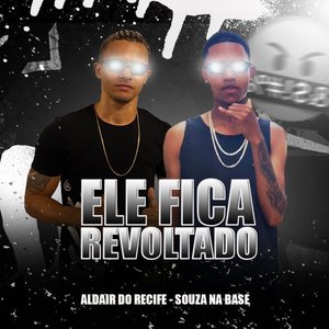 Ele Fica Revoltado