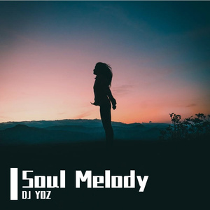 Soul Melody（DJ YOZ remix）