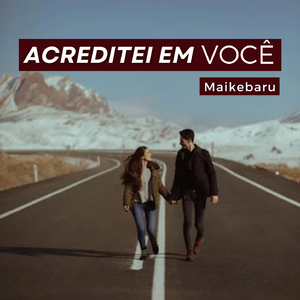 ACREDITEI EM VOCÊ