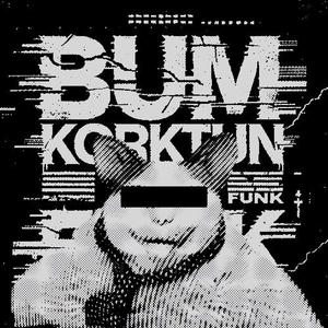 Bum Korktun Mu Funk