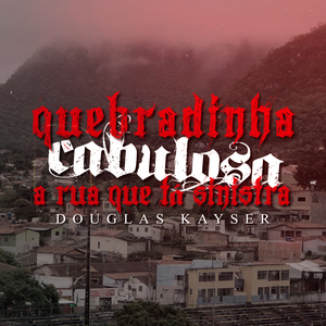 Quebradinha Cabulosa a Rua Que Tá Sinistra