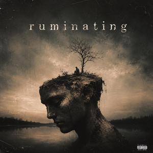RUMINATING