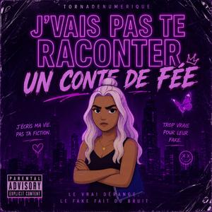 Je vais pas te raconter un conte de fée
