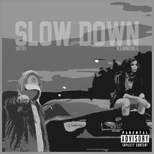 Slow Down (feat. KennDoll)