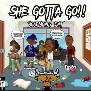 She Gotta Go (feat. Roadmoneykenzo & BabyApe)