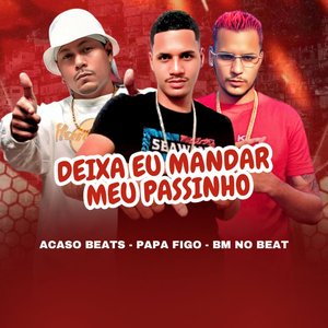 Deixa Eu Mandar Meu Passinho