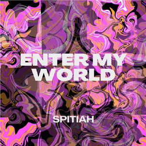 Enter my world