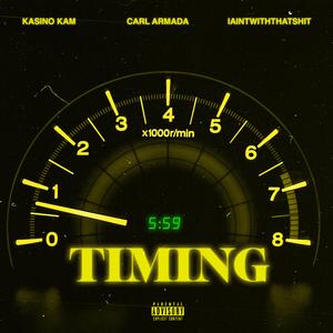 Timing (feat. Carl Armada & Iaintwiththatshit)