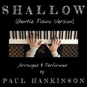 Shallow (Gentle Piano Version)