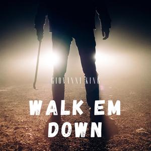 Walk Em Down