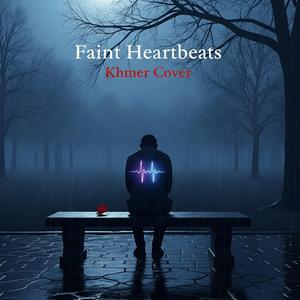 Faint Heartbeats