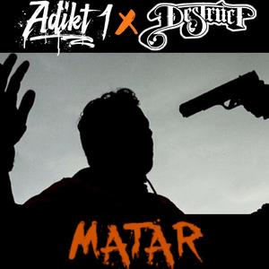 Matar (feat. Adikt 1)