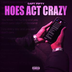 Hoes Act Crazy
