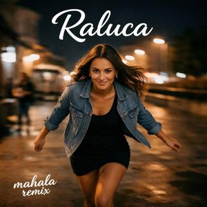 Raluca (mahala remix)