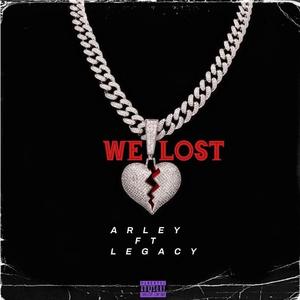 We Lost (feat. Legacy Ldm)