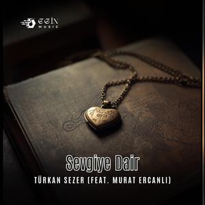 Sevgiye Dair (feat. Murat Ercanlı)