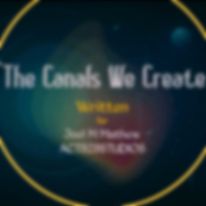 Canals We Create (Spoken Word) (Spoken Word by Joel M Mathew)