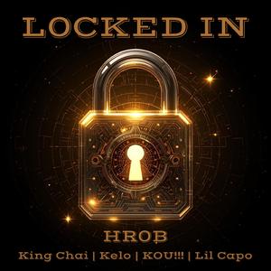 L0CKED IN (feat. King Chai, Kelo, KOU!!! & Lil Capo)