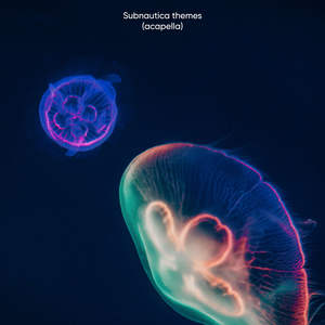 Subnautica themes (acapella)